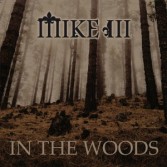 MIKE III - In The Wood